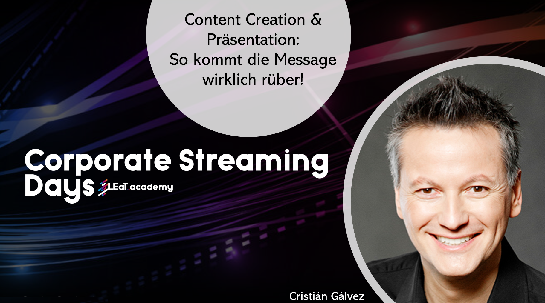 Cristián Gálvez: Content Creation & Präsentation: So kommt die Message wirklich rüber!